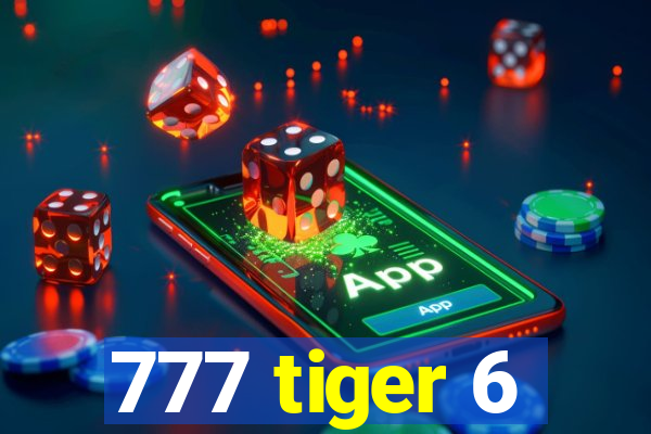 777 tiger 6